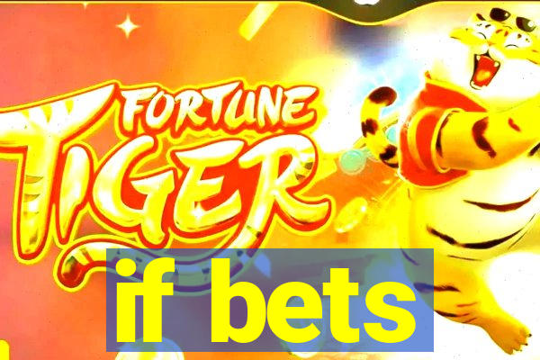 if bets